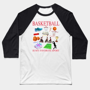 Basketball Is My Favorite Sport Baseball T-Shirt